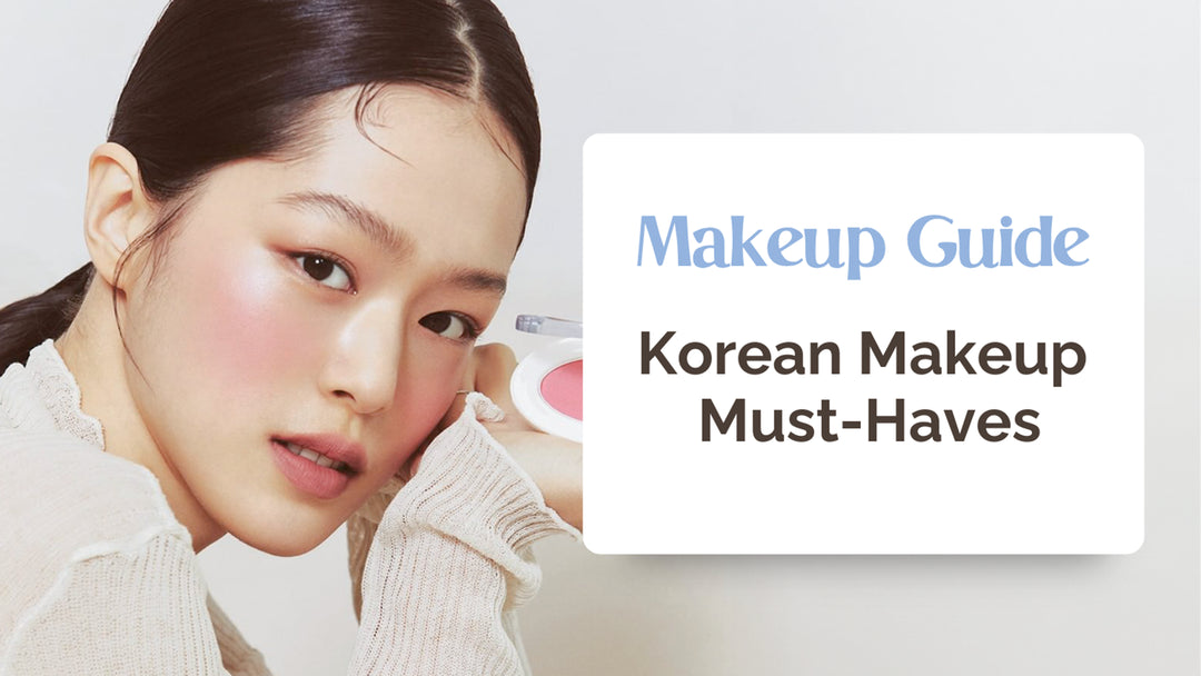 Korean Makeup Must-Haves