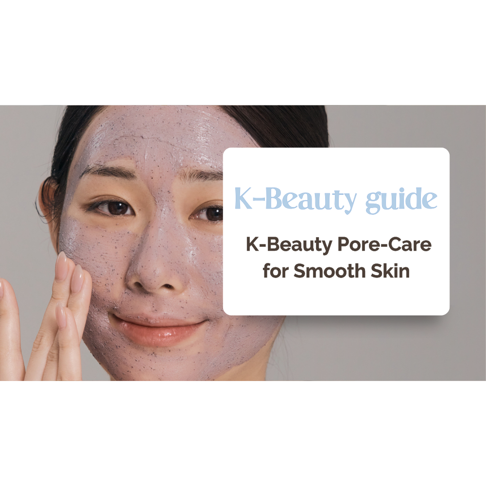 Pore-Care: The K-Beauty Secret to Smooth Skin