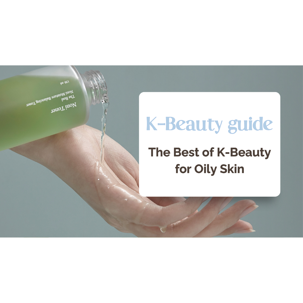 K-Beauty Essentials for Oily Skin